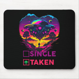 Single Or Taken Shirt Alien Valentine Shirt Valent Mouse Pad