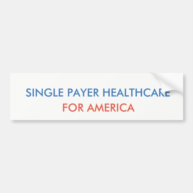 Single Payer Health Care Bumper Sticker (Front)