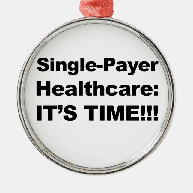 Single Payer Healthcare - It's Time! Metal Tree Decoration (Front)