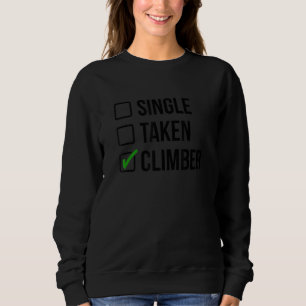 Single Taken Climber Rock Climbing Bouldering Moun Sweatshirt