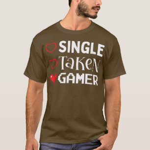 Single Taken Gamer Valentines Day Gaming Heart Fun T-Shirt