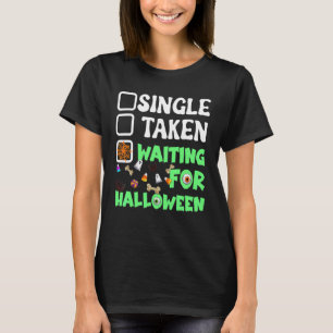 Single Taken Halloween   Creepy Halloween Scary T-Shirt