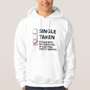 Single Taken In Love With My Computer Hoodie