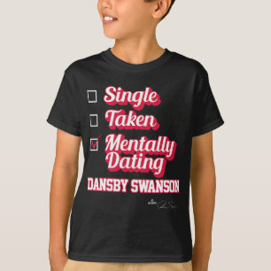 Single Taken Mentally Dating Dansby Swanson T-Shirt