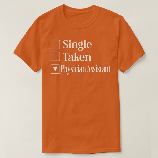 single taken Physician Assistant T-Shirt (Design Front)