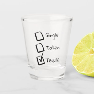 Single Taken Tequila Shot Glass