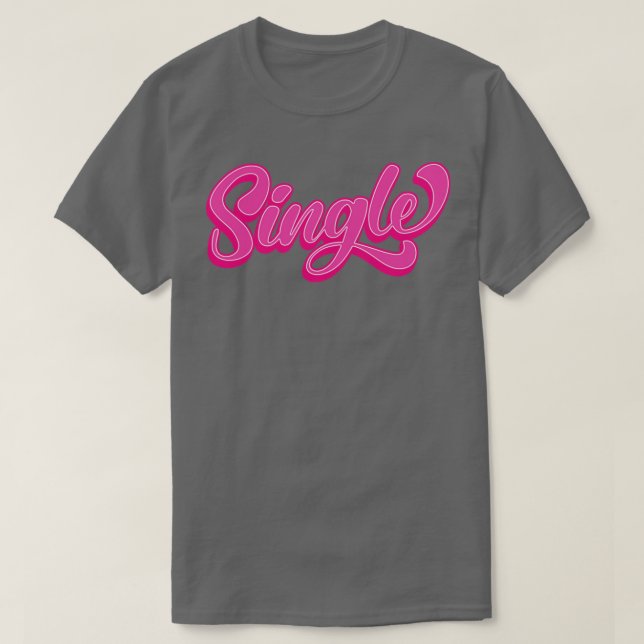 Single Valentines Day Dating Gift Text Alternate T-Shirt (Design Front)