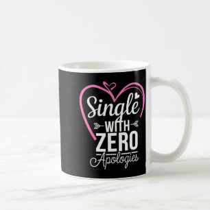 Single With Zero Alogies Anti Valentine Day  Coffee Mug