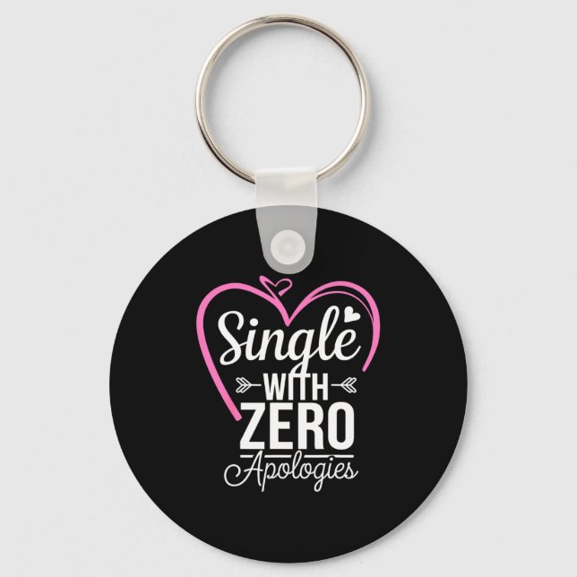 Single With Zero Alogies Anti Valentine Day  Key Ring (Front)