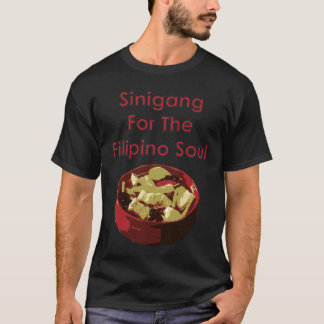 Sinigang For The Filipino Soul T-Shirt
