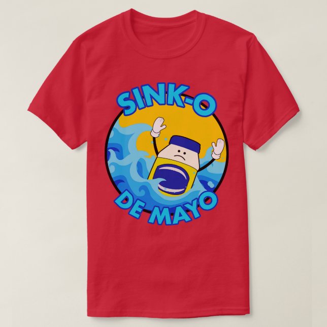 Sink-O De Mayo 5 de Mayo Parody T-Shirt (Design Front)