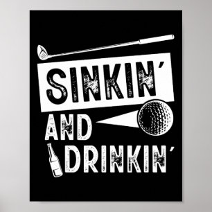 Sinkin' And Drinkin' - Funny Sinking And Drinking  Poster