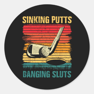 Sinking Putts Banging-sluts Golf Player Coach Vint Classic Round Sticker