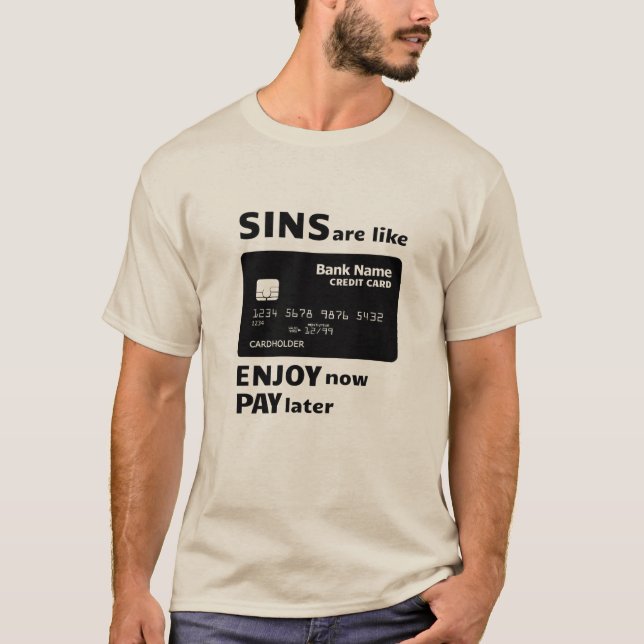 Sins are like Credit Cards T-Shirt (Front)