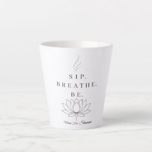 Sip Breathe Be Mindfulness Zen Lotus Quote Art Latte Mug
