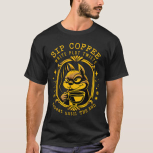 Sip Coffee Write Plot Twists Funny Squirrel For Au T-Shirt
