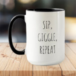 Sip, Giggle, Repeat Funny Modern Black and White<br><div class="desc">Design is composed of modern typography with sans serif  font.</div>