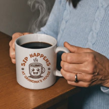 Sip Happens at Grandma’s House Coffee Mug