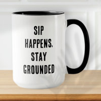 Sip Happens Funny Modern Simple Black and White