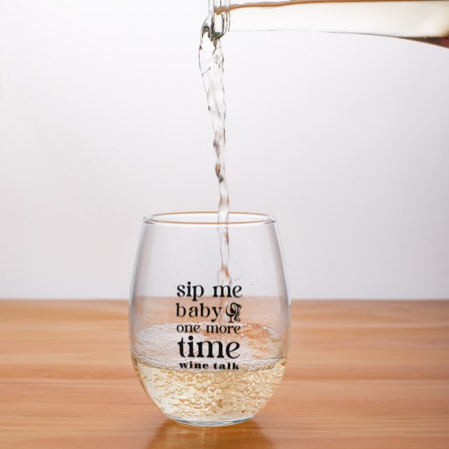 Sip Me Baby One More Time Black Typography Stemless Wine Glass (Creator Uploaded)