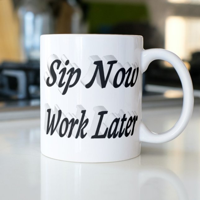 Sip Now Work Later coffee quotes black half text Mug (Creator Uploaded)