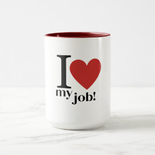 Sip of Passion: I Love My Job  Mug