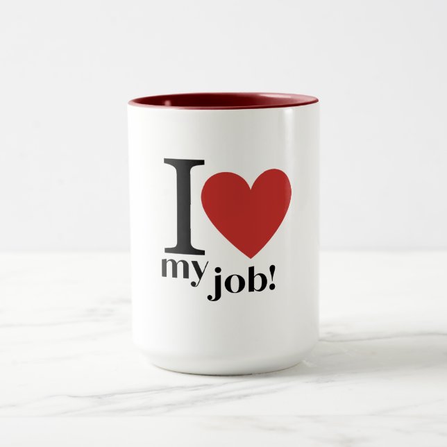Sip of Passion: I Love My Job  Mug (Center)