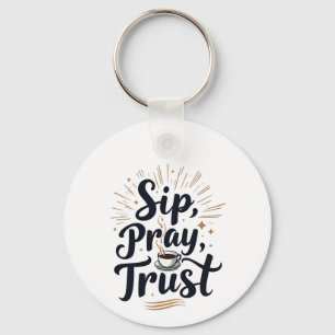 Sip Pray Trust Coffee And jesus Lover   Key Ring