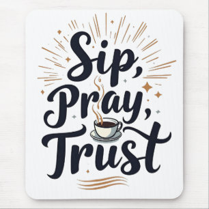 Sip Pray Trust Coffee And jesus Lover   Mouse Pad