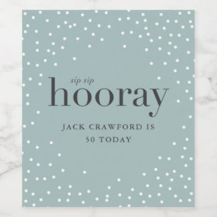 sip sip hooray birthday bottle label