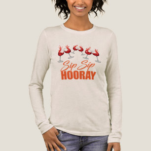 Sip Sip Hooray Celebration Women long Sleeve Shirt