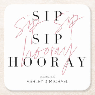Sip Sip Hooray Modern Black White Engagement Party Square Paper Coaster