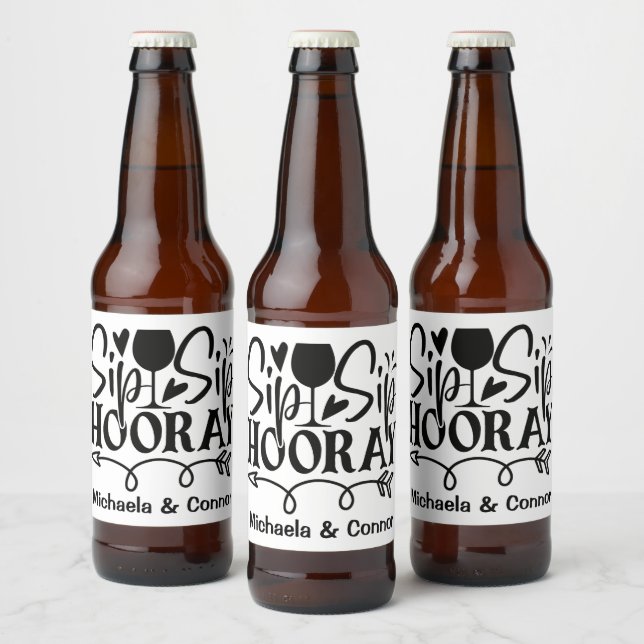 Sip Sip Hooray Typography Cute Black White Wedding Beer Bottle Label (Bottles)