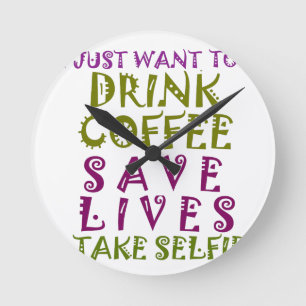 Sip, Snap Repeat Chasing Caffeine Selfies design Round Clock
