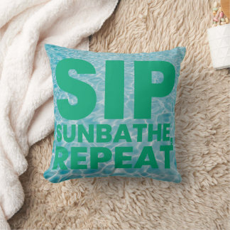 SIP SUNBATHE REPEAT|MAKE IT HAPPEN|COASTAL VIBE  CUSHION