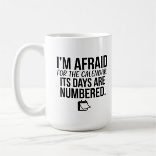 Sip Your Day with Classic Mug 15 oz Afraid Quote