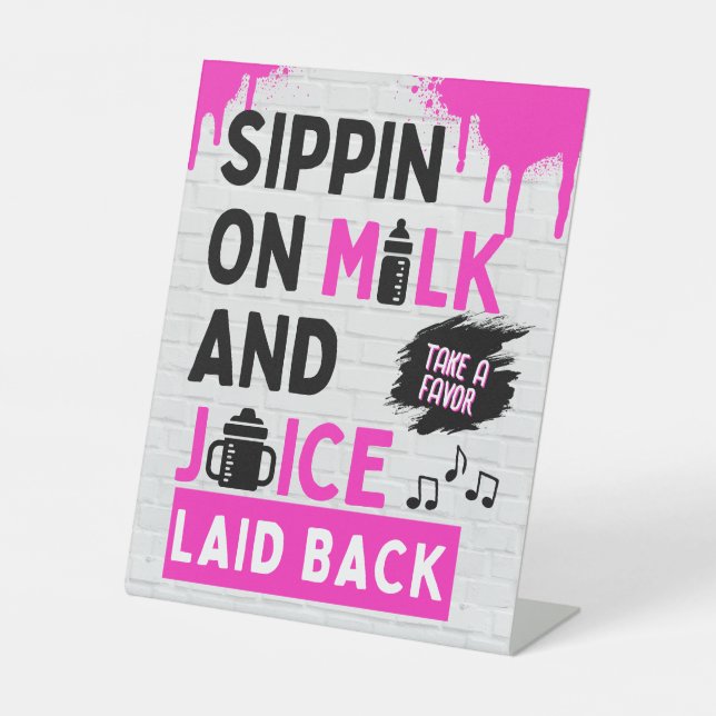 Sippin on Milk and Juice Pink & Black Hip Hop Pedestal Sign (Front)