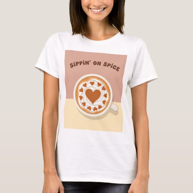 Sippin’ on Spice Coffee Art T-Shirt (Front)