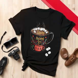 Sipping Holidays Hot Chocolate Cosy Winter Wear T-Shirt