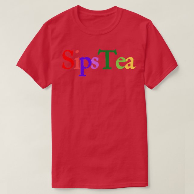 Sips Tea 7 T-Shirt (Design Front)