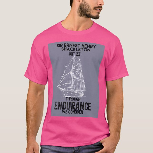 Sir Ernest Shackleton - Through Endurance We Conqu T-Shirt (Front)