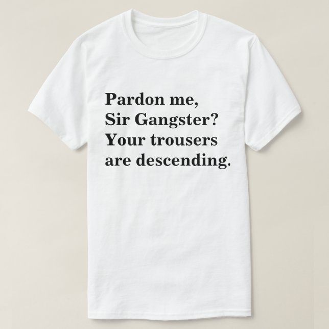 Sir Gangster Shirt (Design Front)