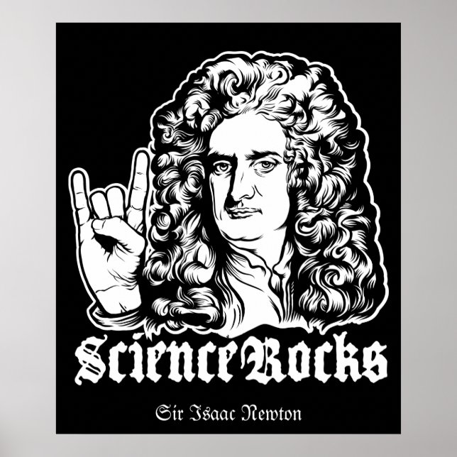 Sir Isaac Newton Science Rocks Posters (Front)