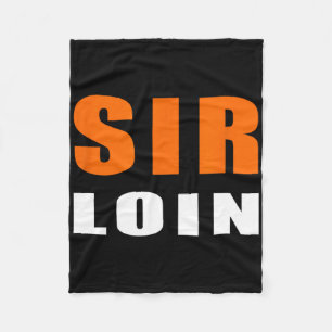 Sir Loin Funny Sirloin Steak Trump Meme Joke Fleece Blanket