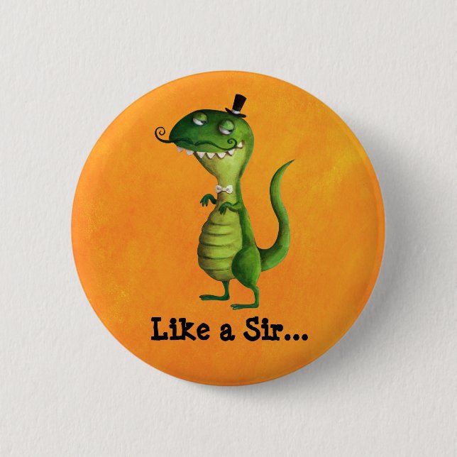 Sir T-rex with Moustaches 6 Cm Round Badge (Front)