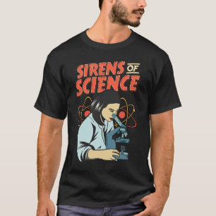 Sirens Of Science Feminist Scientist Girl Science T-Shirt
