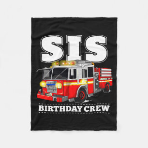 Sis Birthday Crew Sister Fire Truck Fireman Crew Fleece Blanket