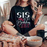 Sis of the Birthday Girl Customised Squad Matching T-Shirt<br><div class="desc">Are you looking for a fun and unique way to show your support for your loved ones on their birthday? Then look no further than our family matching personalised birthday squad shirts! These shirts are perfect for any special occasion, from birthdays to weddings to just about anything else. Not only...</div>