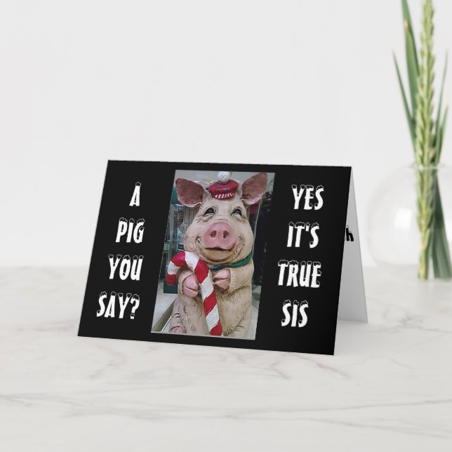 SIS- THIS PIGGY AND HIS CANDY CANE JUST FOR YOU HOLIDAY CARD (Front)