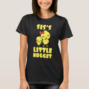 Siss Little Nugget Chicken Sister Sibling Nuggies T-Shirt